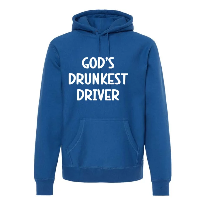 Gods Drunkest Driver Premium Hoodie