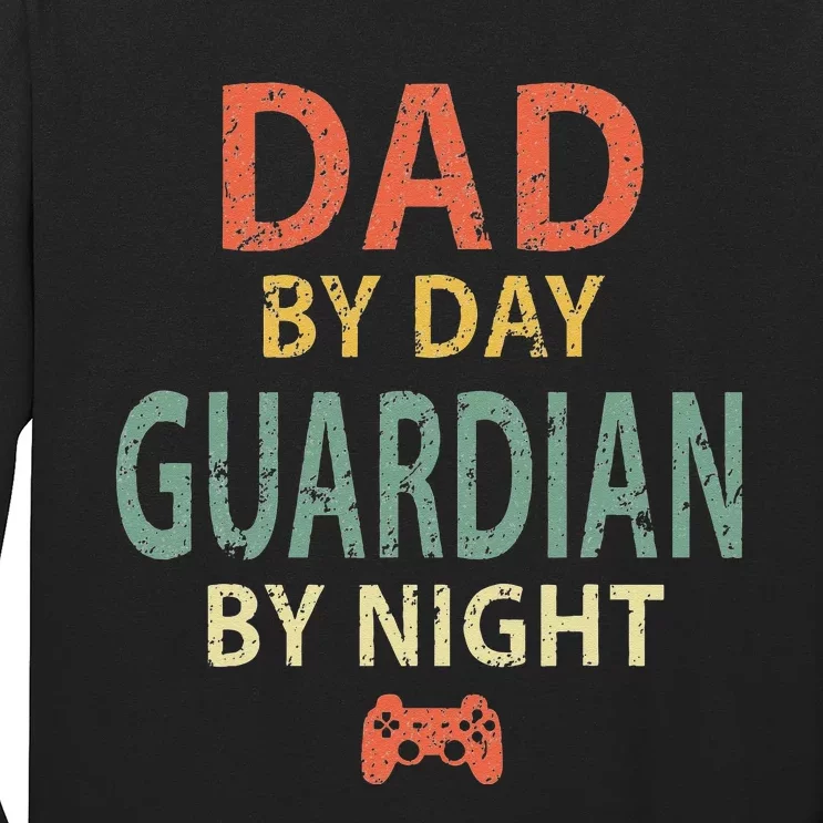 Gamer Dad Dad By Day Guardian By Night Gaming Long Sleeve Shirt