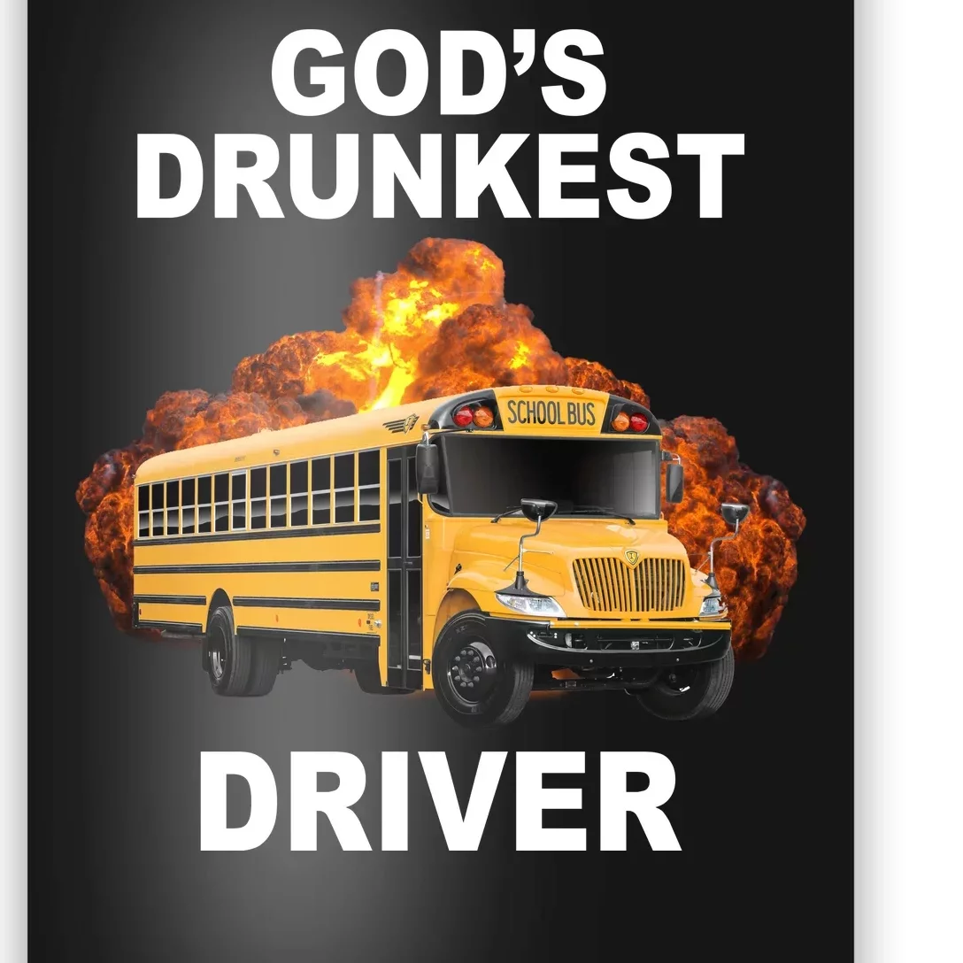 Gods Drunkest Driver Funny School Bus Poster