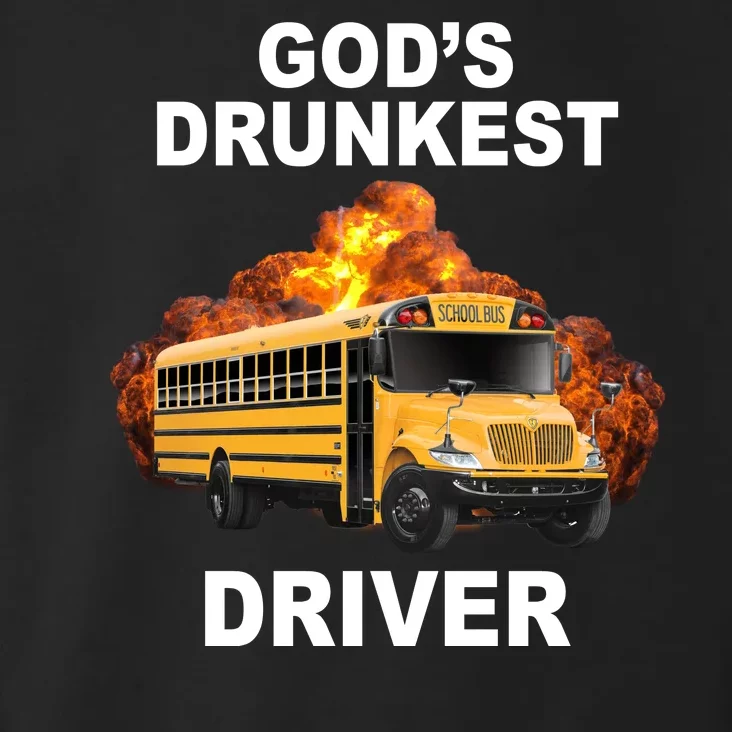 Gods Drunkest Driver Funny School Bus Toddler Hoodie