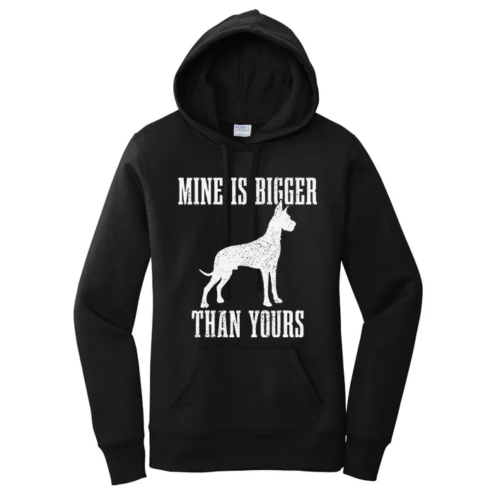 Great Dane Dog Mine Is Bigger Than Yours Great Dane Mom Dad Women's Pullover Hoodie