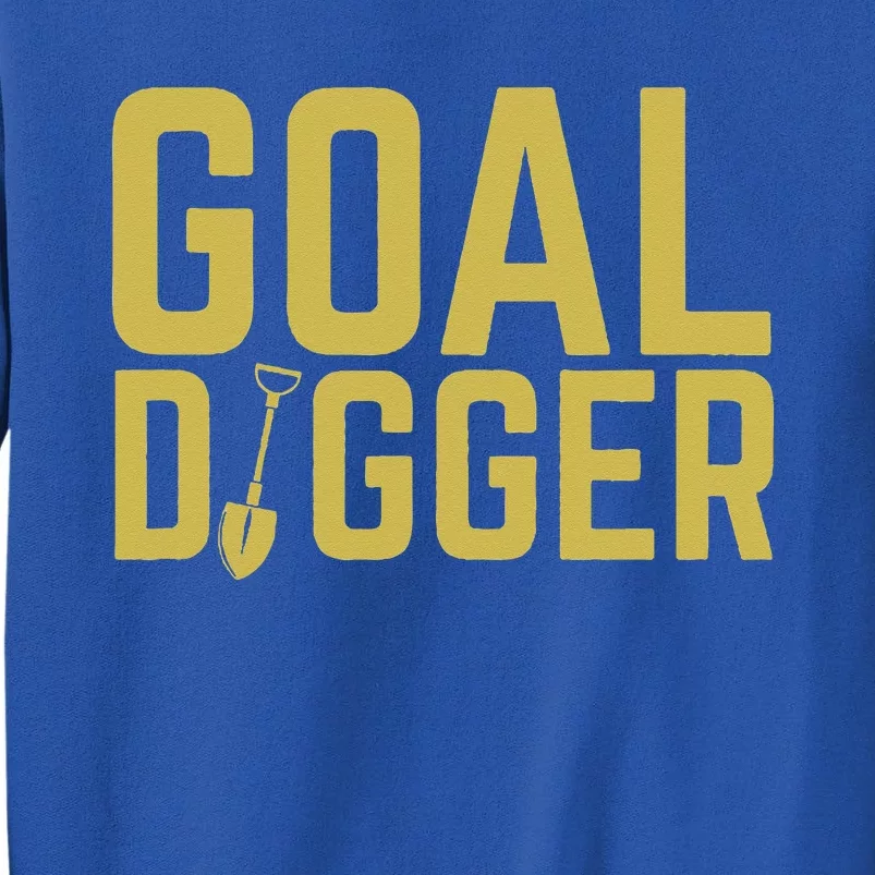 Goal Digger Design With Shovel Sales Team Motivational Sweatshirt