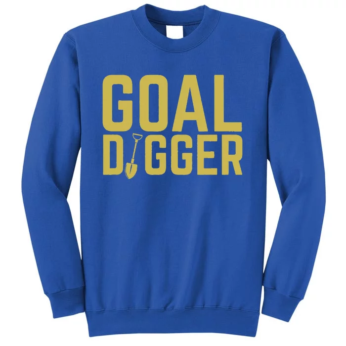 Goal Digger Design With Shovel Sales Team Motivational Sweatshirt