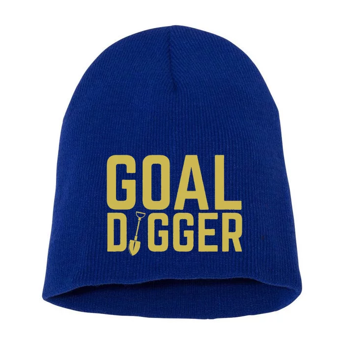 Goal Digger Design With Shovel Sales Team Motivational Short Acrylic Beanie