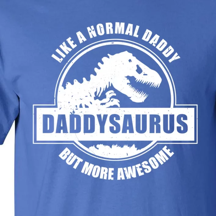 Grandpasaurus Daddysaurus Daddy FatherS Day Gift For Dad Gift Tall T-Shirt