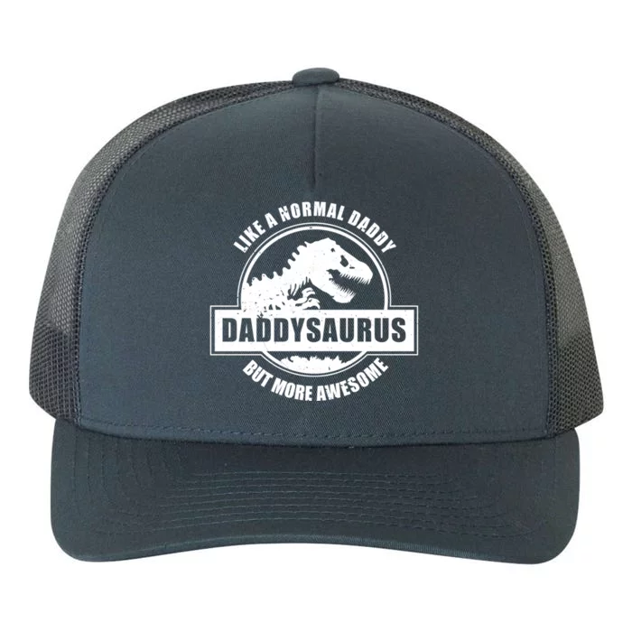 Grandpasaurus Daddysaurus Daddy FatherS Day Gift For Dad Gift Yupoong Adult 5-Panel Trucker Hat