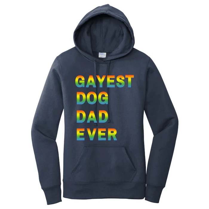 Gayest Dog Dad Gay Pride Parade Lgbtq Lgbt Gift Women's Pullover Hoodie