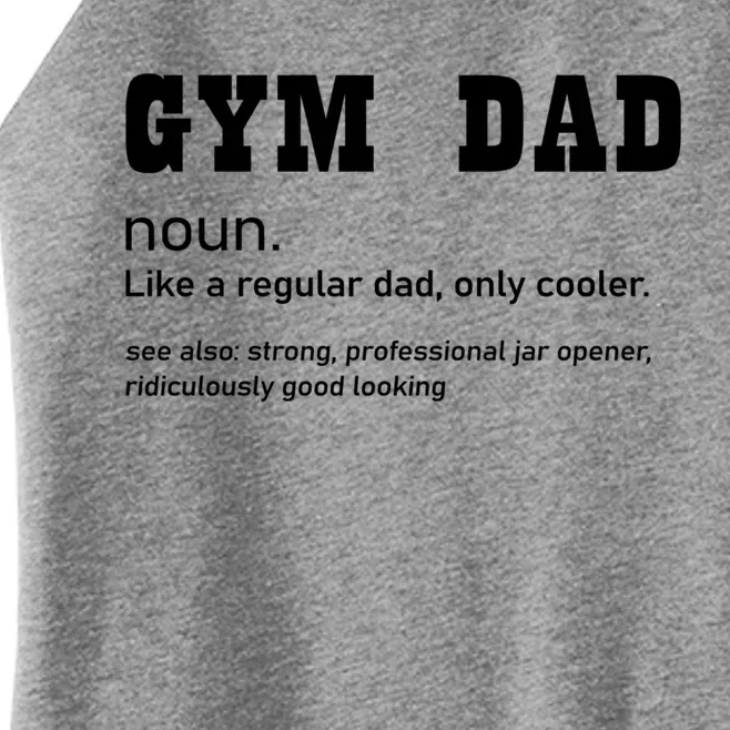 Gym Dad Difinition Like A Normal Dad Only Way Cooler Gift Women’s Perfect Tri Rocker Tank