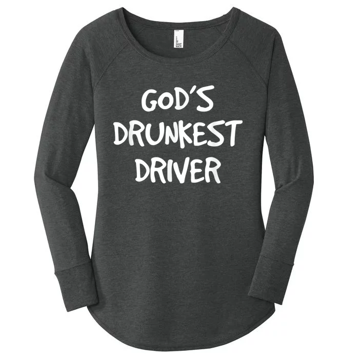 God's Drunkest Driver Funny Women's Perfect Tri Tunic Long Sleeve Shirt