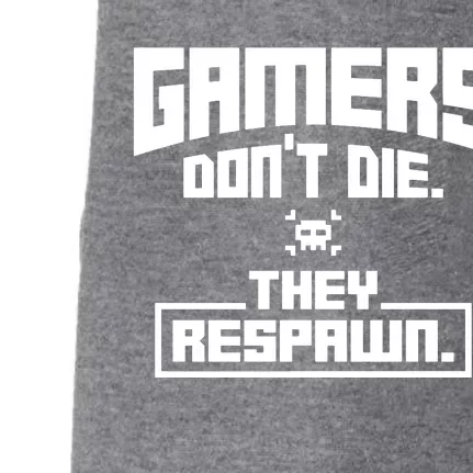 Gamers Dont Die They Respawn Doggie 3-End Fleece Hoodie