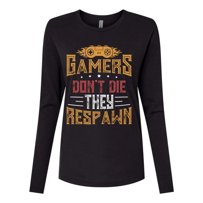 Gamers DonT Die They Respawn Next Level Gear And Accessories Gift Womens Cotton Relaxed Long Sleeve T-Shirt