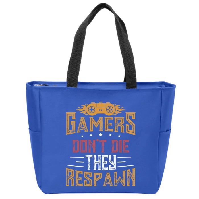 Gamers DonT Die They Respawn Next Level Gear And Accessories Gift Zip Tote Bag