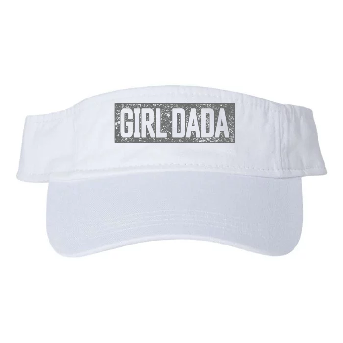 Girl Dada Dad Proud Far Of Girl Dada Valucap Bio-Washed Visor