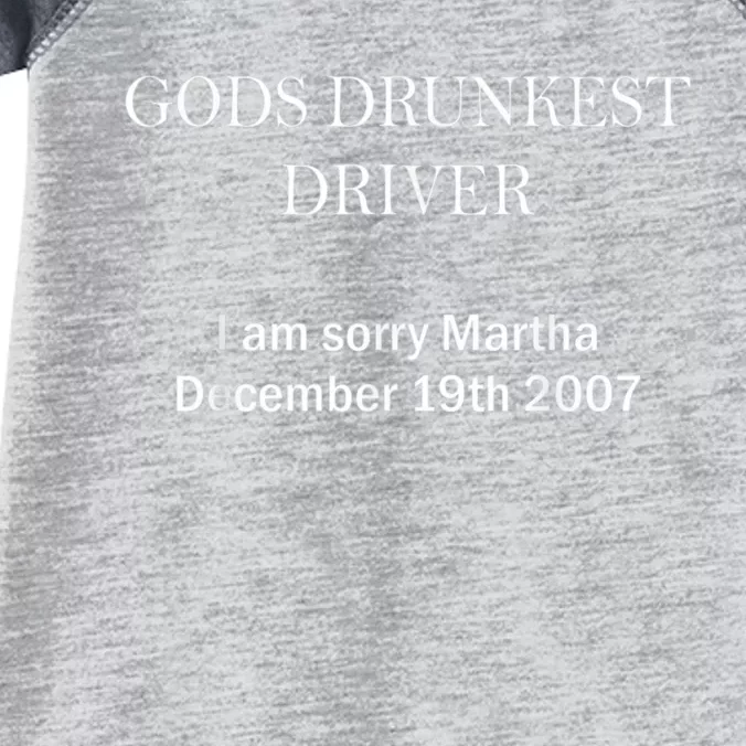 Gods Drunkest Driver I Am Sorry M.Ar.Tha December 19th 2007 Infant Baby Jersey Bodysuit