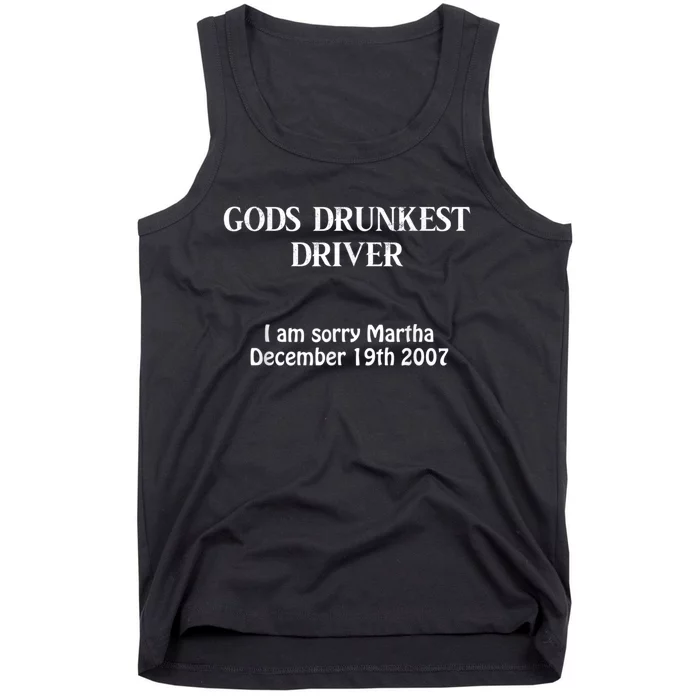 Gods Drunkest Driver I Am Sorry Martha December 19th 2007 Tank Top