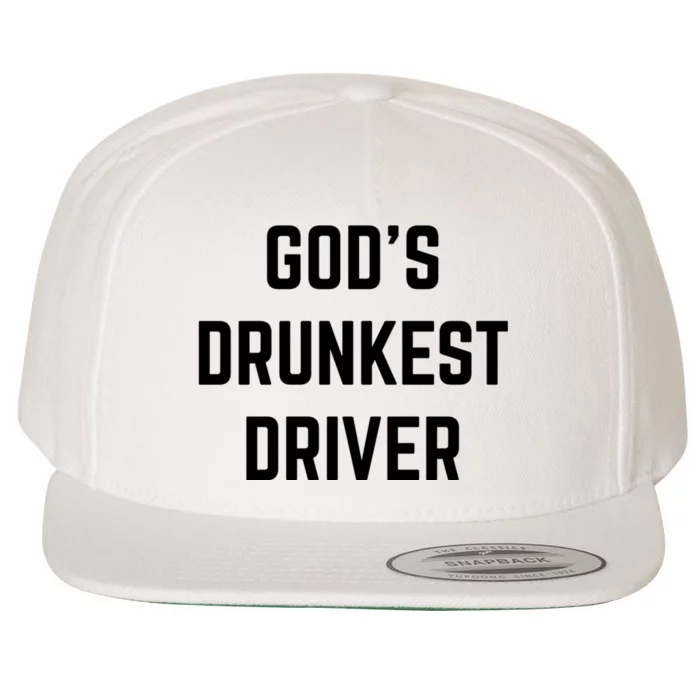 God's Drunkest Driver Funny Tee Wool Snapback Cap