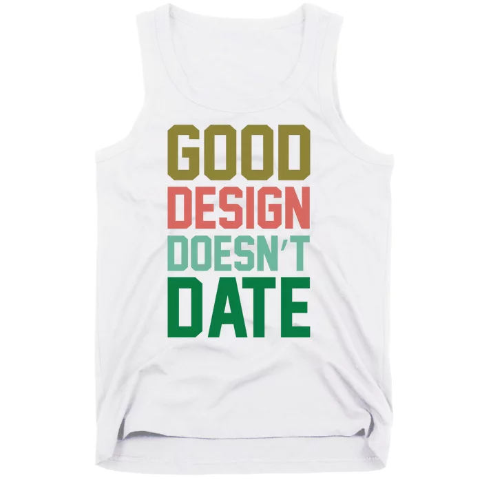 Good Design Doesn't Date Tank Top