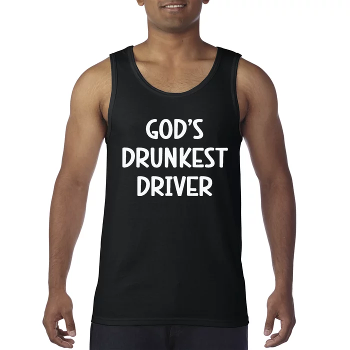 Gods Drunkest Driver Tank Top