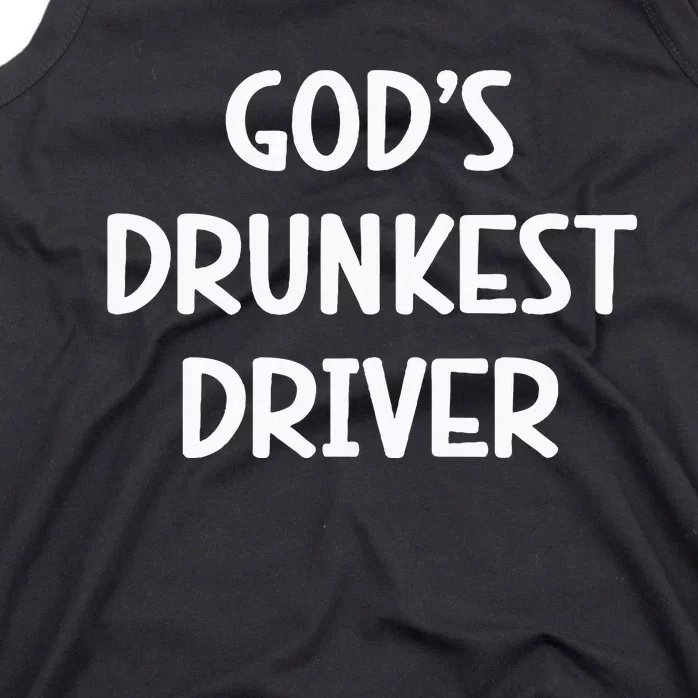 Gods Drunkest Driver Tank Top