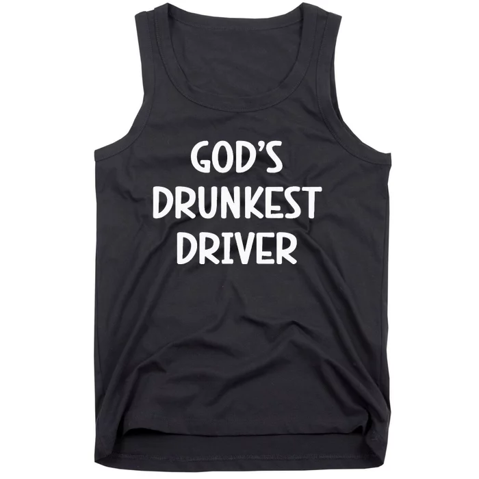 Gods Drunkest Driver Tank Top