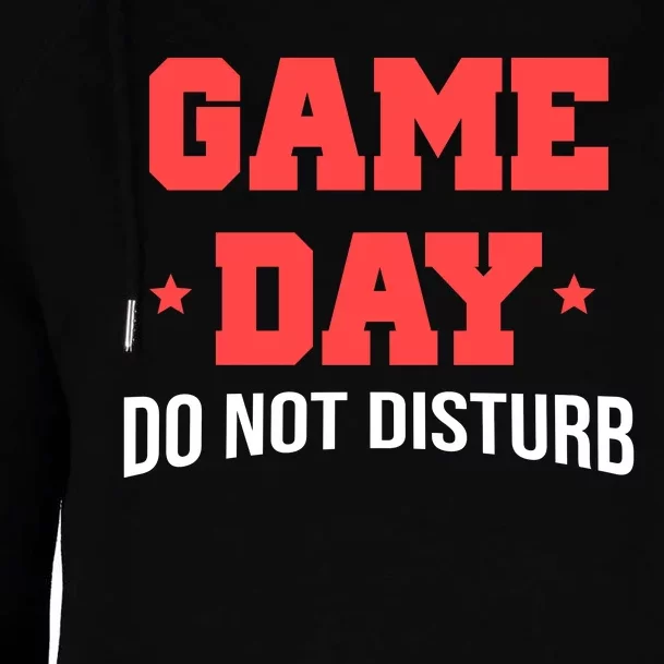 Game Day Do Not Disturb Womens Funnel Neck Pullover Hood