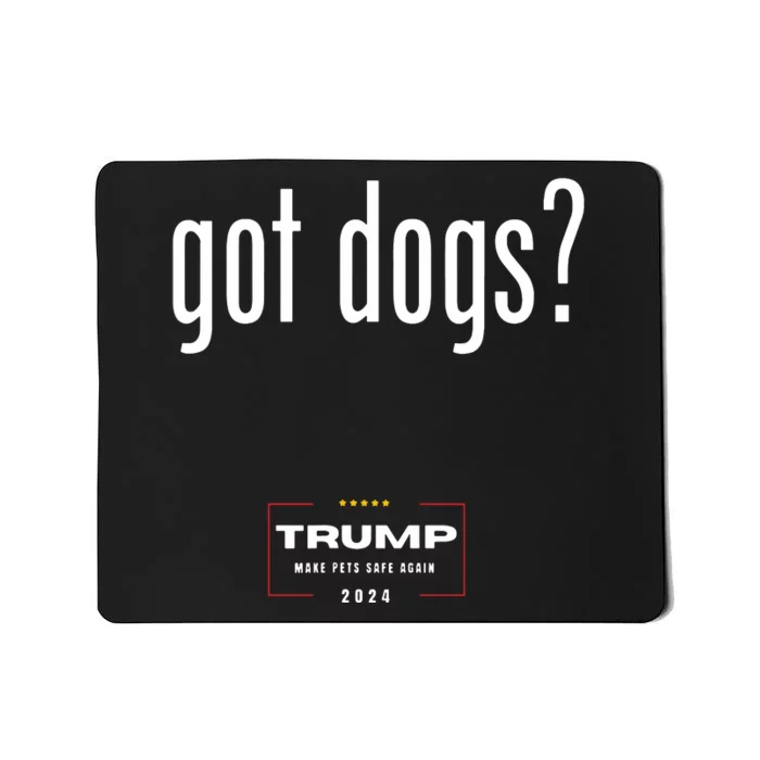 Got Dogs Eating The Dogs Cats Trump Make Pets Safe Again Mousepad