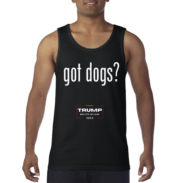 Got Dogs Eating The Dogs Cats Trump Make Pets Safe Again Tank Top