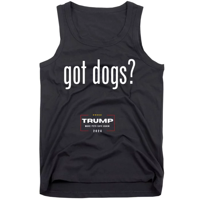 Got Dogs Eating The Dogs Cats Trump Make Pets Safe Again Tank Top