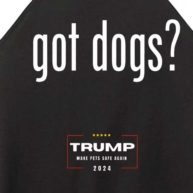 Got Dogs Eating The Dogs Cats Trump Make Pets Safe Again Women’s Perfect Tri Rocker Tank