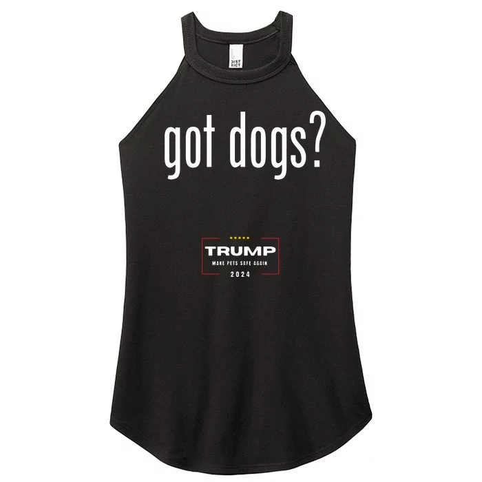 Got Dogs Eating The Dogs Cats Trump Make Pets Safe Again Women’s Perfect Tri Rocker Tank