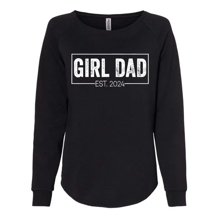 Girl Dad Est 2024 Girl Dad To Be New Daddy FatherS Day Womens California Wash Sweatshirt