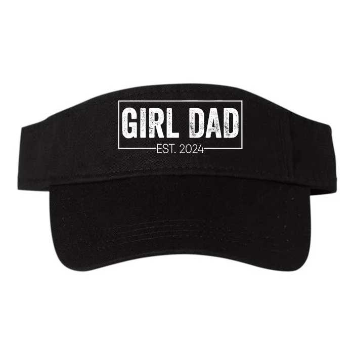 Girl Dad Est 2024 Girl Dad To Be New Daddy FatherS Day Valucap Bio-Washed Visor