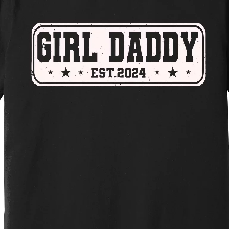 Girl Daddy Est 2024 To Be Gifts For 1st Time Dad Premium T-Shirt