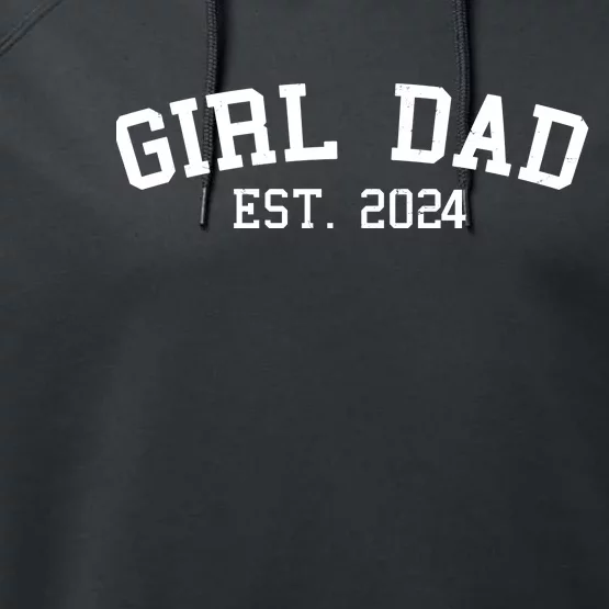 Girl Dad Est 2024 Celebrating New Baby Dad Performance Fleece Hoodie