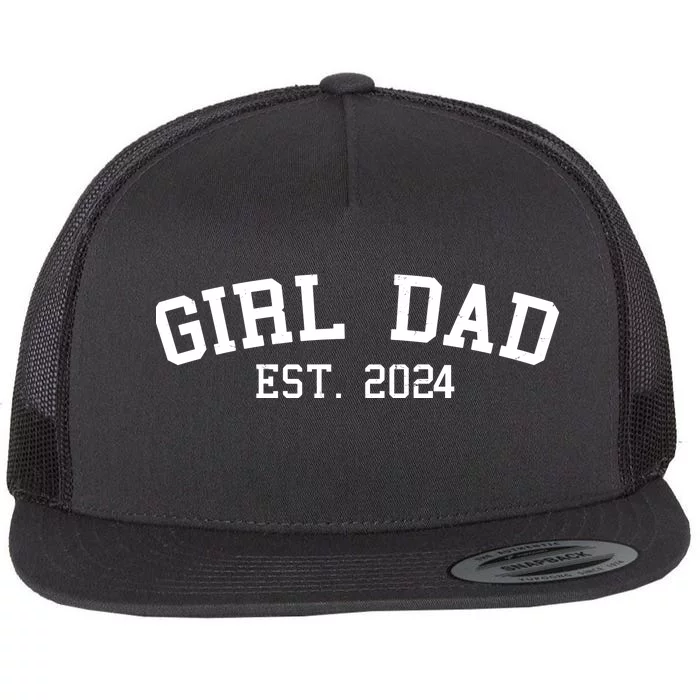 Girl Dad Est 2024 Celebrating New Baby Dad Flat Bill Trucker Hat