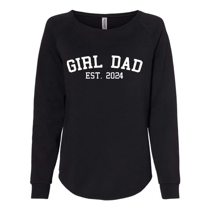 Girl Dad Est 2024 Celebrating New Baby Dad Womens California Wash Sweatshirt