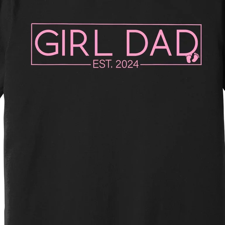 Girl Dad Est 2024 Newborn Daddy Father Baby Girl Premium T-Shirt