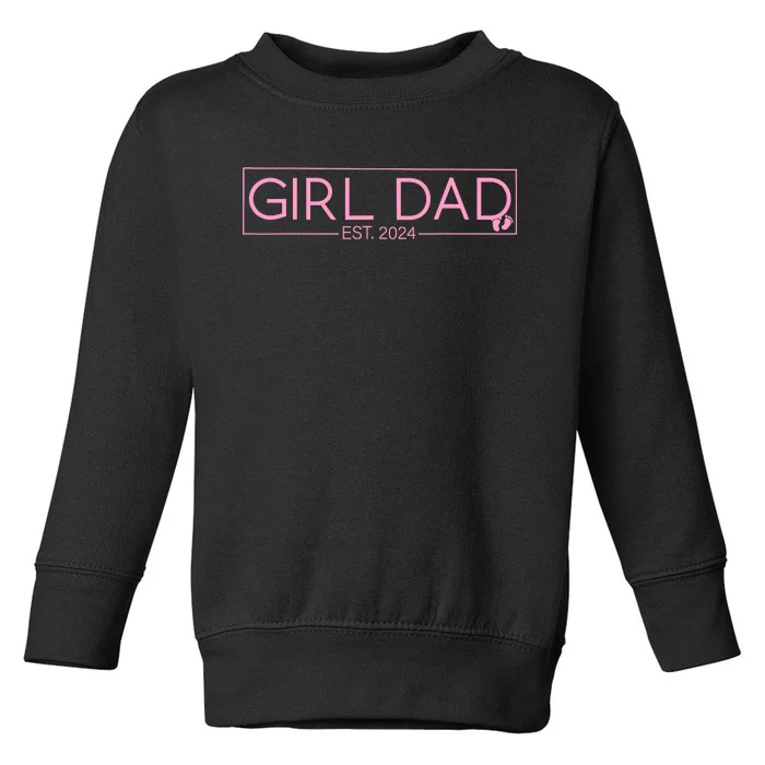 Girl Dad Est 2024 Newborn Daddy Father Baby Girl Toddler Sweatshirt