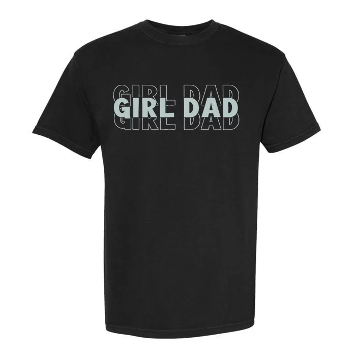 Girl Dad Funny Fathers Day Gift Garment-Dyed Heavyweight T-Shirt