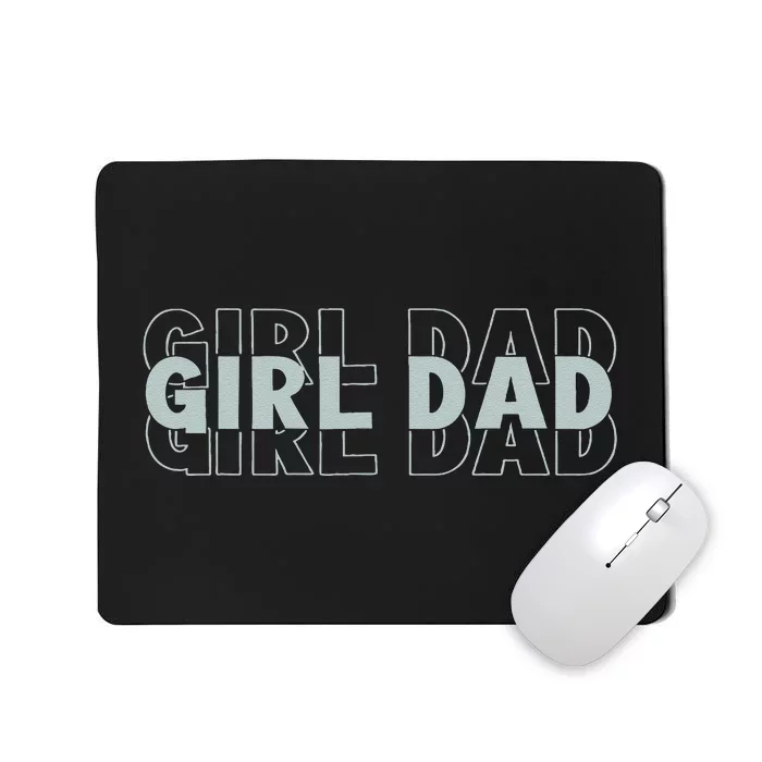 Girl Dad Funny Fathers Day Gift Mousepad