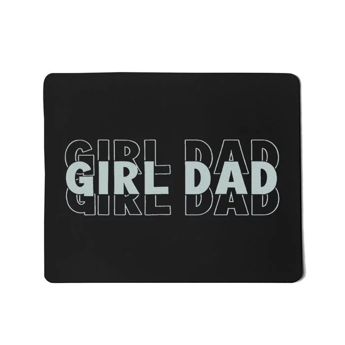 Girl Dad Funny Fathers Day Gift Mousepad