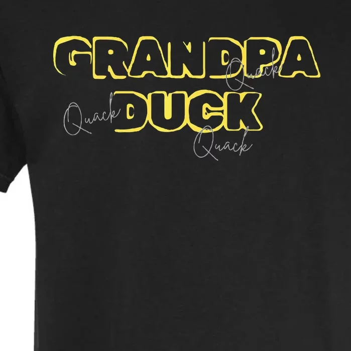 Grandpa Duck FatherS Day Birthday Gag Gift Nickname Garment-Dyed Heavyweight T-Shirt