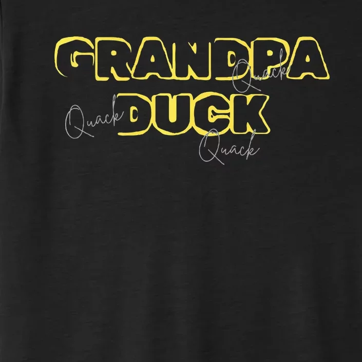 Grandpa Duck FatherS Day Birthday Gag Gift Nickname ChromaSoft Performance T-Shirt