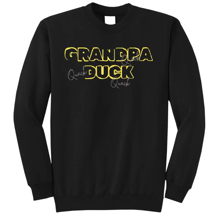 Grandpa Duck FatherS Day Birthday Gag Gift Nickname Tall Sweatshirt