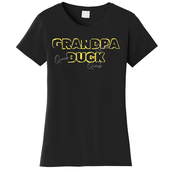 Grandpa Duck FatherS Day Birthday Gag Gift Nickname Women's T-Shirt