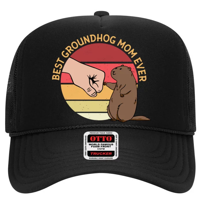 Groundhog Day Funny Quote Best Groundhog Mom Ever High Crown Mesh Trucker Hat