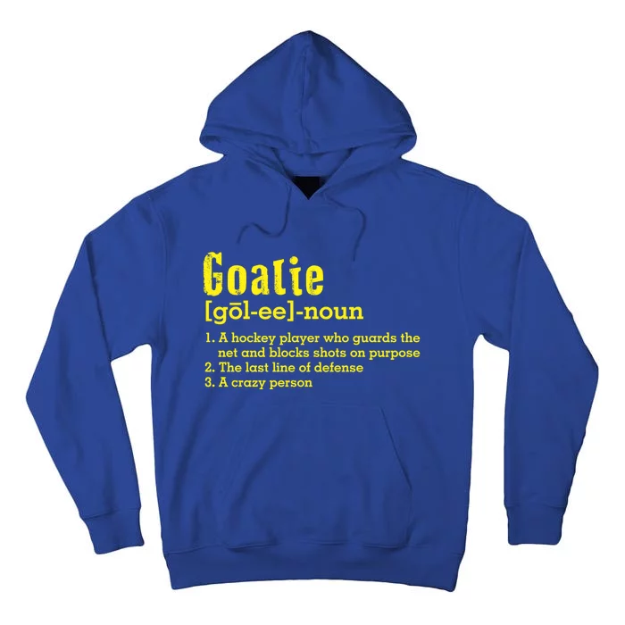 Goalie Definition Funny Gift Ice Hockey Gift Tall Hoodie