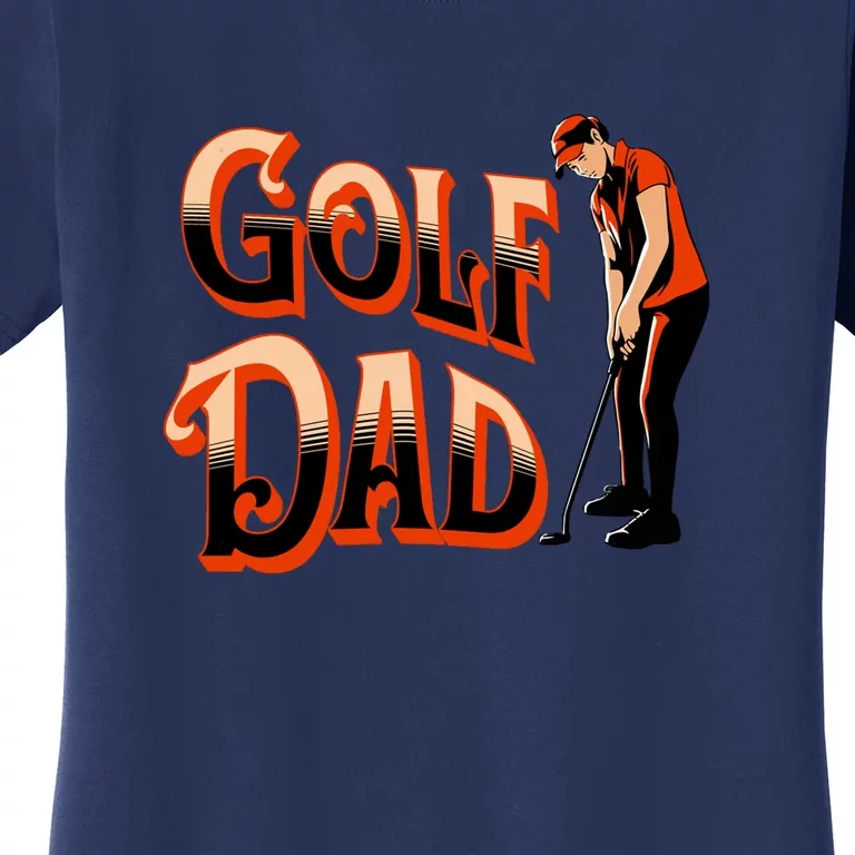 Golf Dad Fan Gift For Dad Father's Day Women's T-Shirt