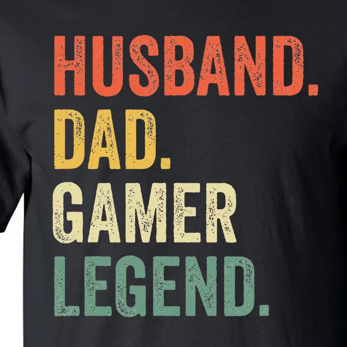 Gamer Dad Funny Husband Dad Video Game Legend FatherS Day Tall T-Shirt