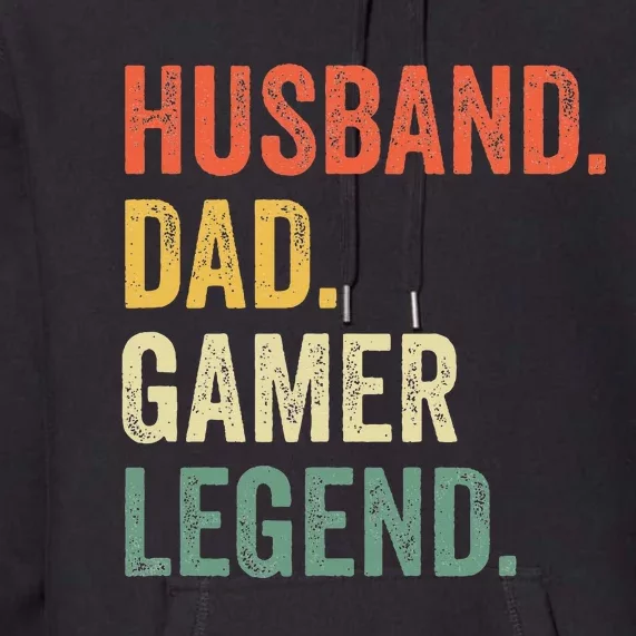 Gamer Dad Funny Husband Dad Video Game Legend FatherS Day Premium Hoodie